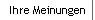 Ihre Meinungen