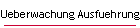 Ueberwachung Ausfuehrung